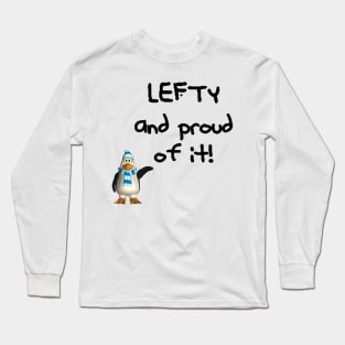 Lefty and proud of it! Left handed penguin Long Sleeve T-Shirt